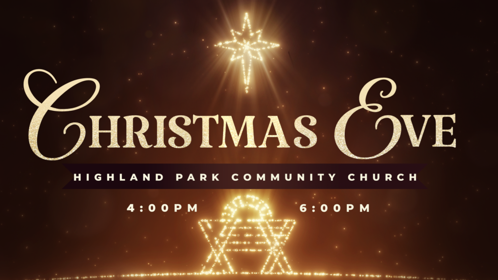 Christmas Eve at 4:00pm - Highland Park Community Church